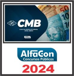 CMB (Casa da Moeda do Brasil - Nível Médio) Pós Edital - Alfacon 2024