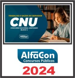 CNU (Bloco 4 - Trabalho e Saúde do Servidor) Pós Edital - Alfacon 2024