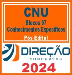 CNU (Bloco 07 - Conhecimentos Específicos) Pós Edital - Direção 2024
