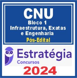 CNU (Bloco Temático 1 - Infraestrutura, Exatas e Engenharia) Pós Edital - Estratégia 2024