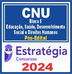 CNU (Bloco Temático 5 - Educação, Saúde, Desenvolvimento Social e Direitos Humanos) Pós Edital