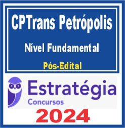 CPTrans Petrópolis (Nível Fundamental) Pós Edital - Estratégia 2024