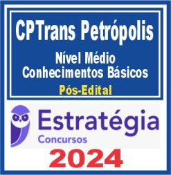 CPTrans Petrópolis (Nível Médio) Pacote de Conhecimentos Básicos - Pós Edital - Estratégia 2024