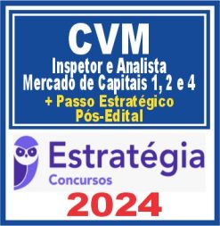 CVM (Inspetor e Analista - Mercado de Capitais 1, 2 e 4 + Passo) Pós Edital - Estratégia 2024