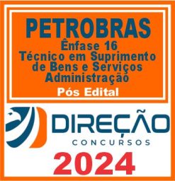Petrobras (Ênfase 16 - Técnico em Suprimento de Bens e Serviços - Administração) Pós Edital