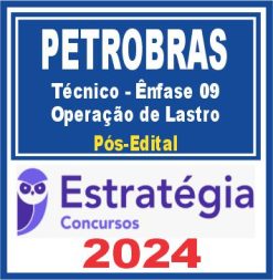 PETROBRAS (Técnico - Ênfase 09 - Operação de Lastro) Pós Edital - Estratégia 2024