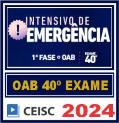 OAB 1ª Fase 40 Exame (Intensivo de Emergência) Ceisc