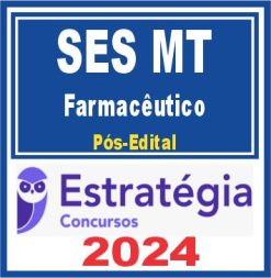 SES MT (Farmacêutico) Pós Edital - Estratégia 2024