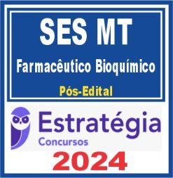 SES MT (Farmacêutico Bioquímico) Pós Edital - Estratégia 2024