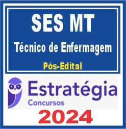 SES MT (Técnico de Enfermagem) Pós Edital - Estratégia 2024