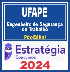 UFAPE (Engenheiro de Segurança do Trabalho) Pós Edital - Estratégia 2024