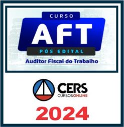 AFT (Auditor Fiscal do Trabalho) Pós Edital - Cers 2024