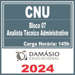 CNU (Bloco 07 - Analista Técnico Administrativo) Pós Edital - Damásio 2024