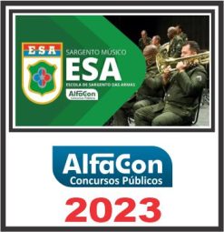 ESA (Sargento Músico da Escola de Sargento das Armas) Alfacon 2023