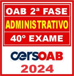 OAB 2ª Fase 40 (Direito Administrativo) Cers 2024