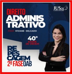 OAB 2ª Fase 40º Exame da Ordem (Administrativo) Jus21 - 2024