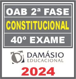 Curso OAB 2ª Fase 40 Exame (Constitucional) Damásio 2024