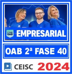 OAB 2ª Fase 40 Exame de Ordem (Direito Empresarial) Ceisc 2024
