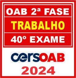 OAB 2ª Fase 40 (Direito Trabalho) Cers 2024