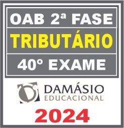 Curso OAB 2ª Fase 40 Exame (Tributário) Damásio 2024