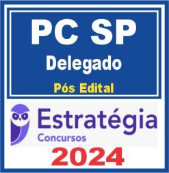 PC SP (Delegado) Pós Edital - Estratégia 2024