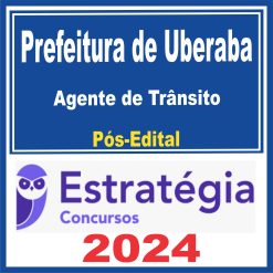 Prefeitura de Uberaba MG (Agente de Trânsito) Pós Edital - Estratégia 2024