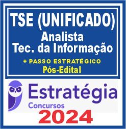 TSE - Concurso Unificado (Analista Judiciário - Tecnologia da Informação) Pacotaço - Pacote Teórico + Pacote Passo Estratégico - 2024 (Pós-Edital)