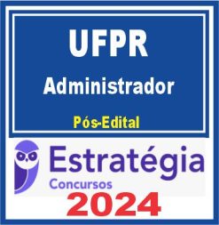 UFPR (Administrador) Pacote - 2024 (Pós-Edital)