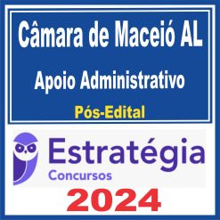 Câmara de Maceió AL (Apoio Administrativo) Pós Edital - Estratégia 2024