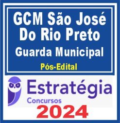 GCM São José do Rio Preto-SP (Guarda Municipal) Pacote - 2024 (Pós-Edital)