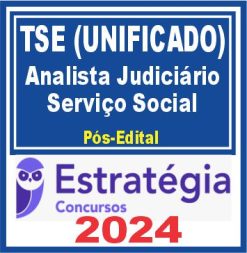 TSE - Concurso Unificado (Analista Judiciário - Serviço Social) Pacote Completo - 2024 (Pós-Edital)