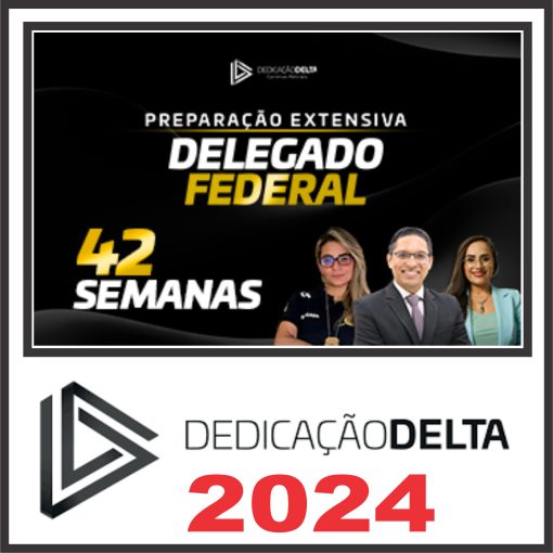 PREPARAÇÃO EXTENSIVA DELEGADO FEDERAL 2024 PREPARAÇÃO EXTENSIVA DELEGADO FEDERAL 2024 - 30 SEMANAS ou PREPARAÇÃO EXTENSIVA DELEGADO FEDERAL 2024 - 42 SEMANAS