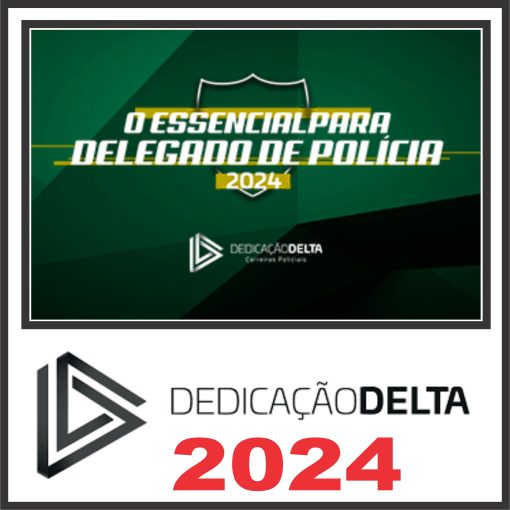 O ESSENCIAL PARA DELEGADO DE POLÍCIA 2024 (VIDEOAULAS)