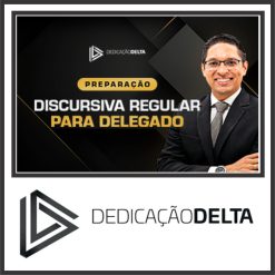 Preparação Discursiva Regular para Delegado - Dedicação Delta 2024