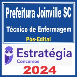 Prefeitura de Joinville SC (Técnico de Enfermagem) Pós Edital - Estratégia 2024