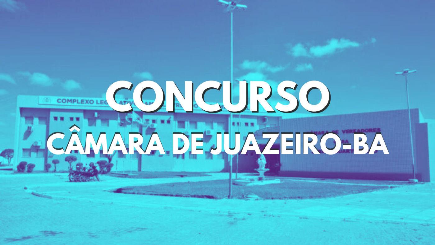 Concurso Câmara de Juazeiro BA